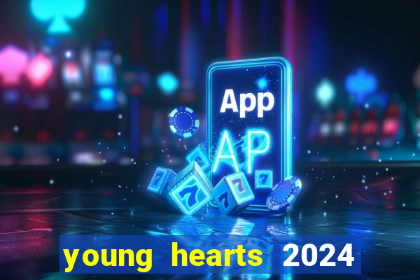 young hearts 2024 assistir online